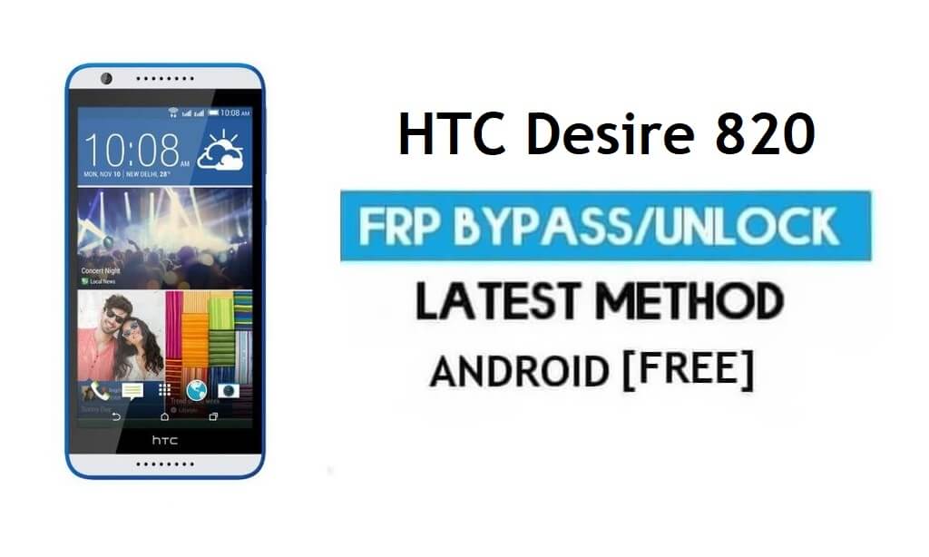 HTC Desire 820 FRP Bypass Without PC – Unlock Gmail Lock Android 6.0