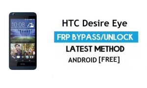 HTC Desire Eye FRP Bypass - فتح التحقق من Google (Android 6.0) - بدون جهاز كمبيوتر