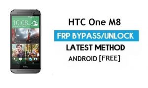 HTC One M8 FRP Bypass Without PC – Unlock Gmail Lock Android 6.0