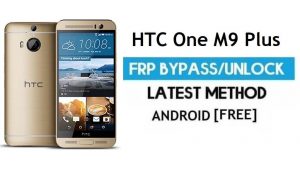 HTC One M9 Plus FRP Bypass بدون جهاز كمبيوتر - فتح قفل Gmail Android 6.0