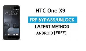 บายพาส HTC One X9 FRP โดยไม่ต้องใช้พีซี - ปลดล็อก Gmail Lock Android 6.0
