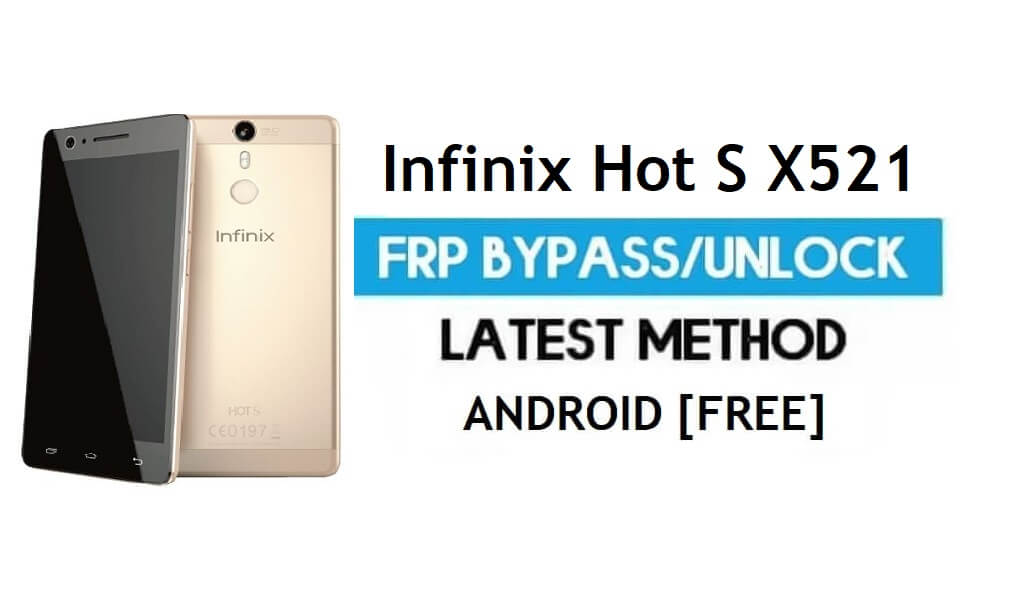 Infinix Hot S X521 FRP Bypass - Desbloquear la verificación de Google (Android 6.0) - Sin PC