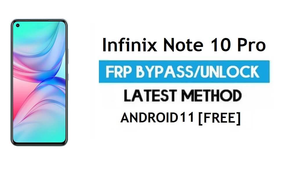 Infinix Note 10 Pro FRP Bypass Android 11 - Déverrouiller le verrouillage Gmail - Pas de PC