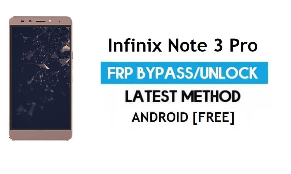 Infinix Note 3 Pro FRP Bypass - فتح قفل Gmail لنظام Android 6.0 بدون جهاز كمبيوتر