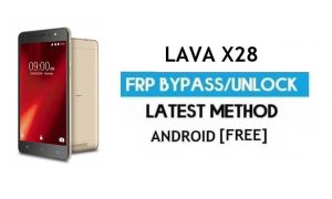 Lava X28 FRP Déverrouiller le contournement du compte Google | Android 6.0 (sans PC)