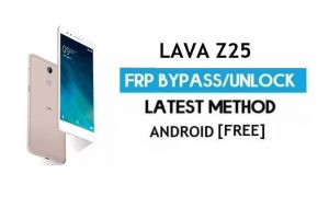 Lava Z25 FRP Déverrouiller le contournement du compte Google | Android 6.0 (sans PC)