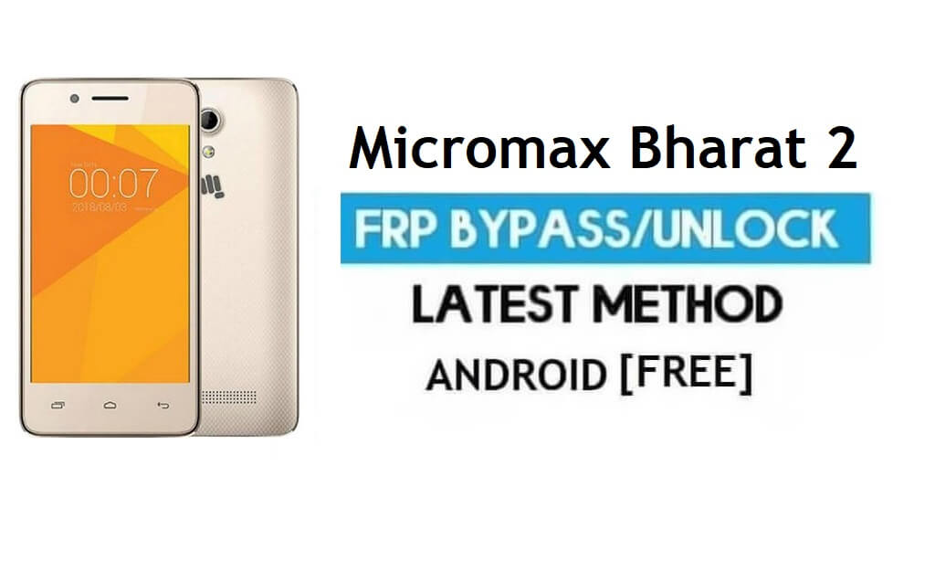 Micromax Bharat 2 Q402 FRP Bypass – Unlock Google Verification (Android 6.0) – Without PC