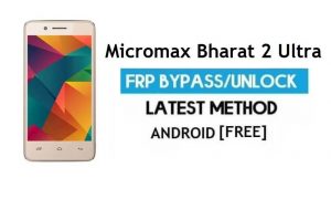 Micromax Bharat 2 Ultra FRP Bypass Geen pc – Ontgrendel Gmail Android 6.0