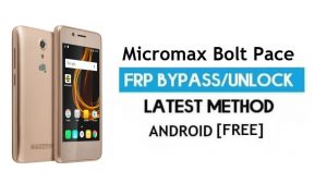 Micromax Bolt Pace Q402 FRP Bypass – Unlock Google Verification (Android 6.0) – Without PC