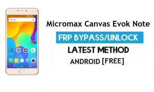 Micromax Canvas Evok Note E453 FRP Bypass senza PC Android 6.0