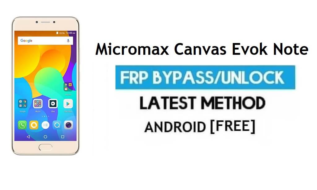 Micromax Canvas Evok Note E453 FRP Bypass Zonder PC Android 6.0