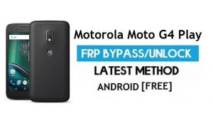Motorola Moto G4 Play FRP Bypass - Déverrouiller le verrouillage Google Gmail Android 7