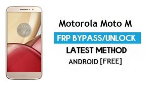 Motorola Moto M FRP Bypass - Déverrouiller le verrouillage Google Gmail Android 6.0