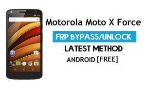 Motorola Moto X Force FRP Bypass – Sblocca il blocco Google Gmail Android 7