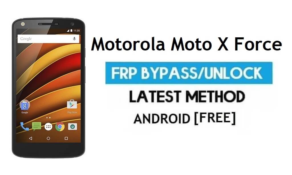 Motorola Moto X Force FRP Bypass – разблокировка блокировки Google Gmail Android 7