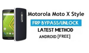 Bypass FRP Motorola Moto X Style – Buka kunci Google Gmail Android 7