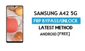 Samsung A42 5G SM-A426B Android 11 FRP Google GMAIL लॉक अनलॉक करें