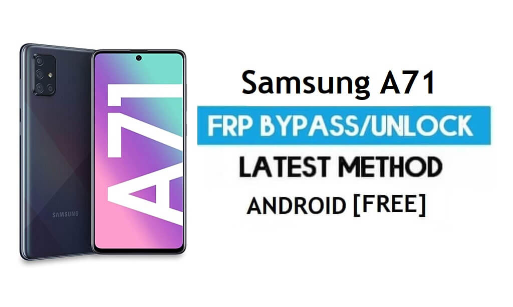 Desbloquear Samsung A71 SM-A715F Android 11 FRP Bloqueo de Google GMAIL