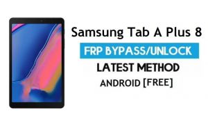 فتح قفل Samsung Tab A Plus 8 SM-P200 Android 11 FRP Google Gmail