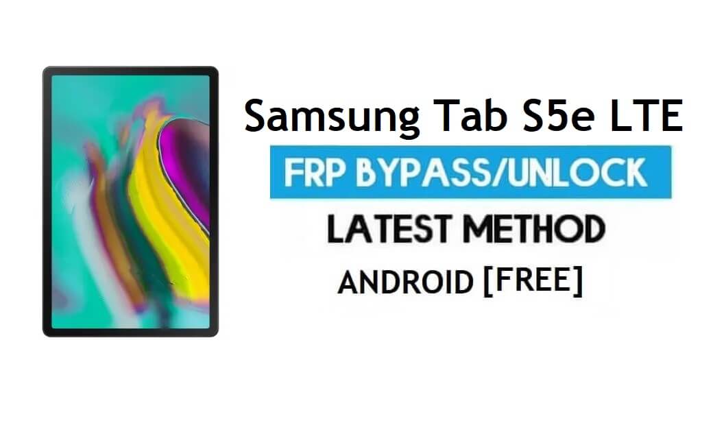 Déverrouiller la Samsung Tab S5e LTE SM-T725 Android 11 FRP Google Gmail