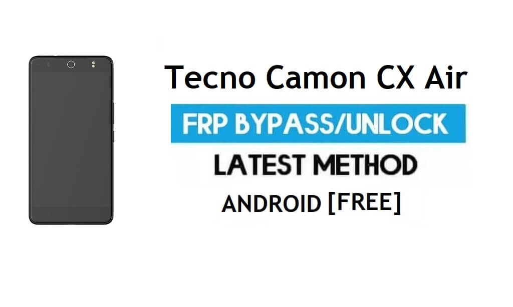 Tecno Camon CX Air FRP Bypass - Ontgrendel Gmail Lock (Android 7.0) [Locatie en YouTube-update repareren]