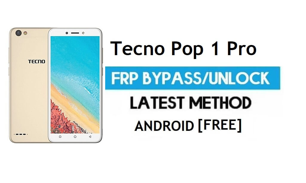 Tecno Pop 1 Pro FRP Bypass - Desbloquear Gmail Lock Android 7 sin PC