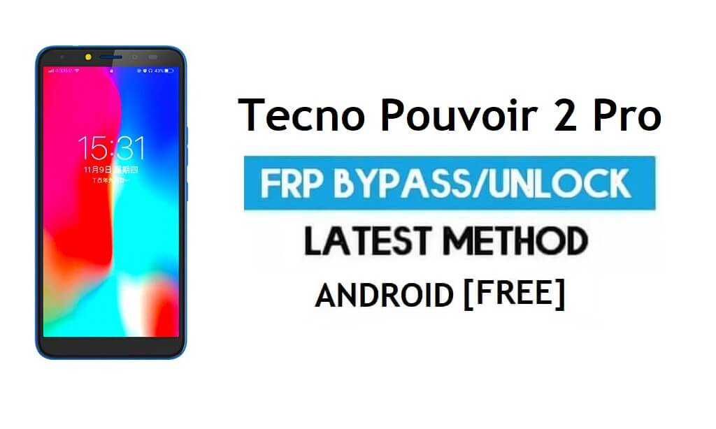 Tecno Pouvoir 2 Pro FRP Bypass – فتح قفل Gmail لنظام Android 8.1 بدون جهاز كمبيوتر