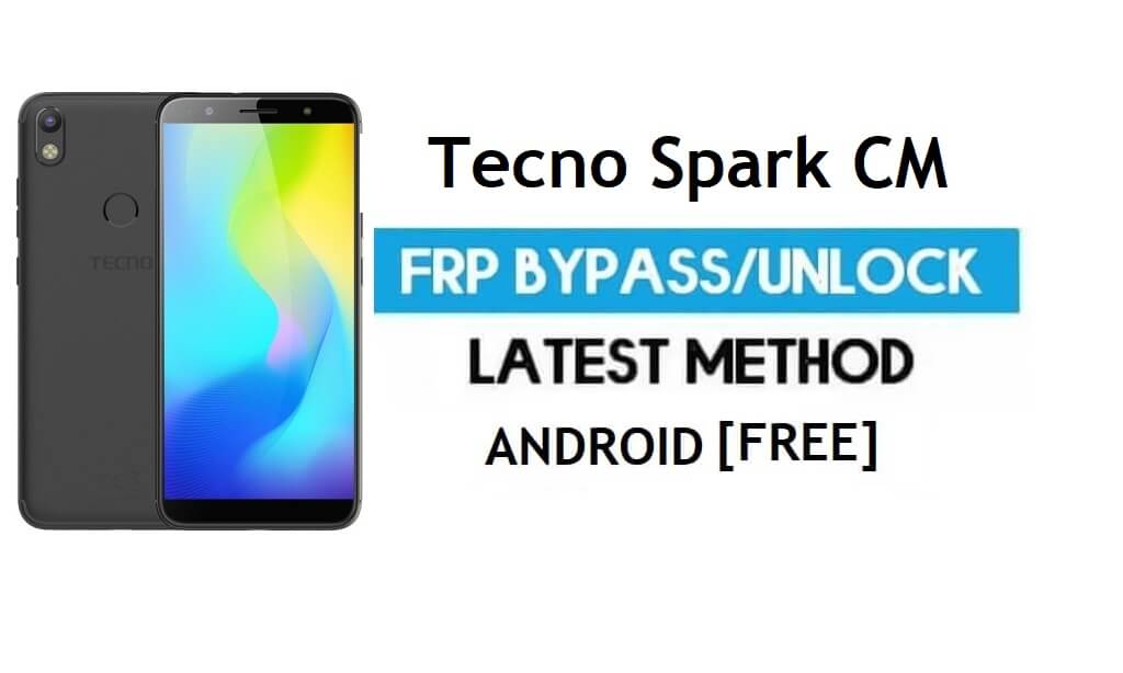 Tecno Spark CM FRP Bypass – Unlock Gmail lock Android 7.0 Without PC