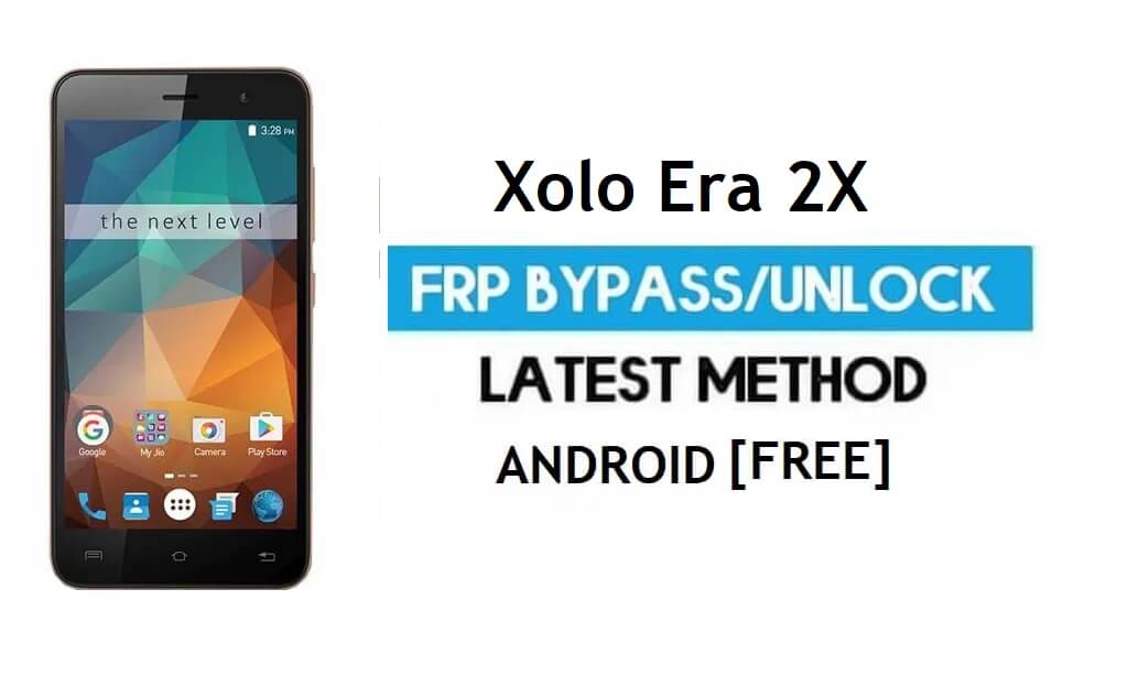 Xolo Era 2X FRP Bypass – فتح قفل Google Gmail لنظام Android 6.0 بدون جهاز كمبيوتر