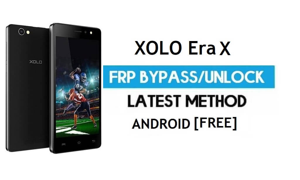 XOLO Era X FRP Bypass - Ontgrendel Google Gmail Lock Android 6.0 Geen pc