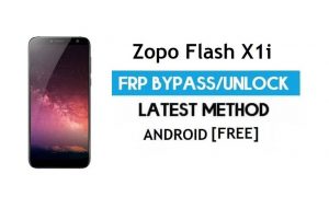 Zopo Flash X1i FRP Bypass بدون جهاز كمبيوتر - فتح قفل Gmail لنظام Android 7.0