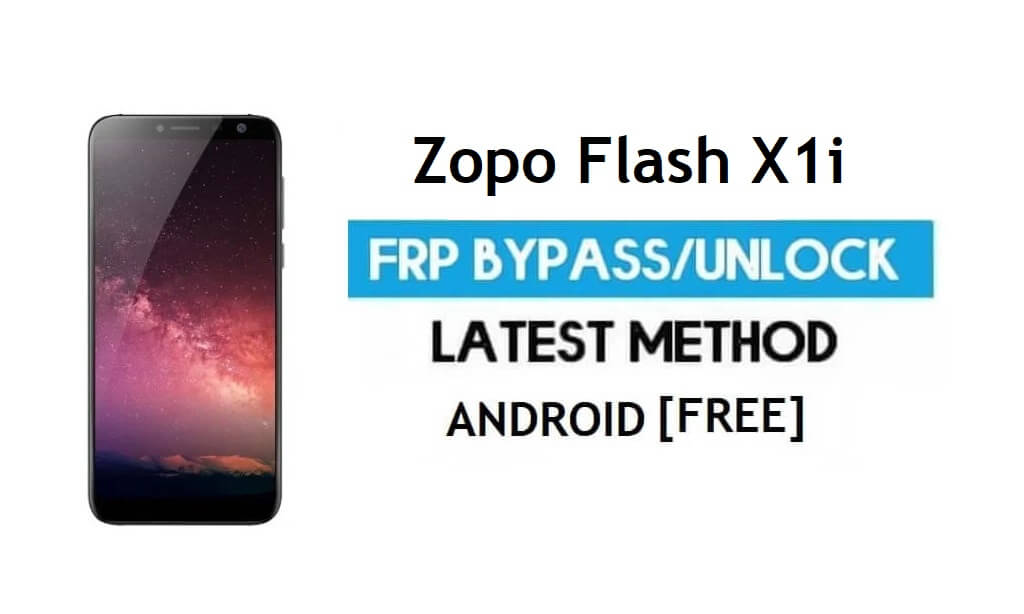 पीसी के बिना ज़ोपो फ़्लैश X1i FRP बाईपास - जीमेल लॉक एंड्रॉइड 7.0 अनलॉक करें