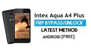 Intex Aqua A4 Plus FRP Bypass Déverrouiller le verrouillage Gmail Android 7.0 sans PC