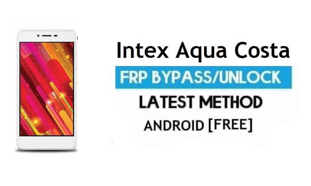 Intex Aqua Costa FRP desbloquear conta do Google, ignorar Android 6.0 sem PC