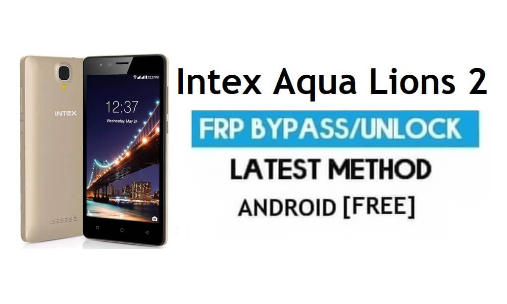 Intex Aqua Lions 2 FRP Bypass - Desbloquear Gmail Lock Android 7.0 Sin PC