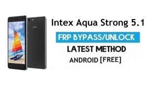 Intex Aqua Strong 5.1 FRP Bypass - Déverrouillez Google Gmail Lock (Android 6.0) sans PC