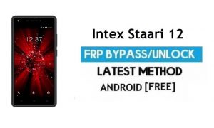 Intex Staari 12 FRP Bypass - Déverrouillez Gmail Lock Android 7.0 sans PC