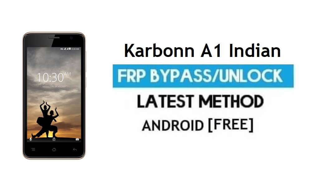 Karbonn A1 Indian FRP Bypass Buka Kunci Gmail Android 7 Gratis Tanpa PC