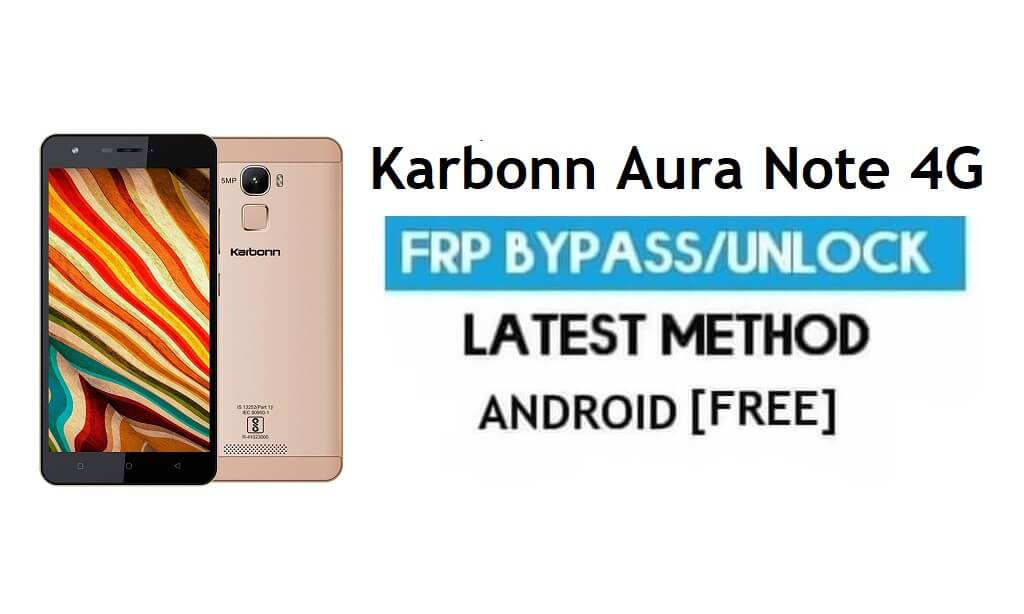 Karbonn Aura Note 4G FRP Sblocca l'account Google Bypass Android 6.0