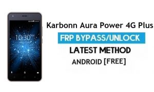 Karbonn Aura Power 4G Plus FRP Безкоштовне розблокування облікового запису Google