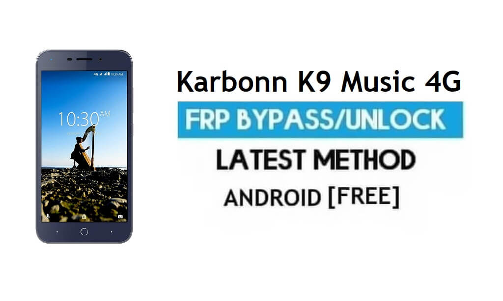 Karbonn K9 뮤직 4G FRP 우회 Gmail 확인 잠금 해제 Android 7.0