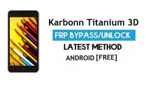 Karbonn Titanium 3D FRP Unlock Google Account Bypass Android 6.0