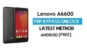 Lenovo A6600 FRP Sblocca l'account Google Bypass Android 6.0 Nessun PC