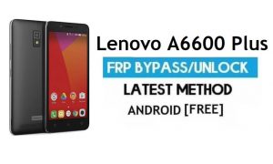 Lenovo A6600 Plus FRP Unlock Google Account Bypass Android 6.0 Free