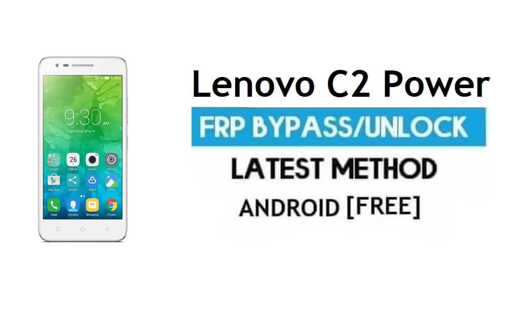 Lenovo C2 Power FRP Buka Kunci Akun Google Lewati Android 6.0 Tanpa PC