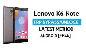 Lenovo K6 Note FRP Google 계정 잠금 해제 Android 6.0 PC 없음