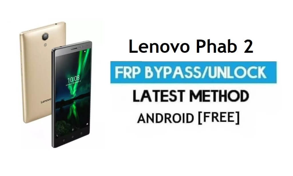 Lenovo Phab 2 FRP Déverrouiller le contournement de compte Google | Android 6 Pas de PC