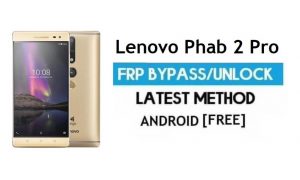 Lenovo Phab 2 Pro FRP 잠금 해제/Google 계정 우회 | 안드로이드 6.0(PC 제외)