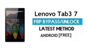 Lenovo Tab3 7 FRP Déverrouiller le compte Google Contourner Android 6.0 Pas de PC