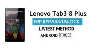 Desbloqueo FRP de Lenovo Tab3 8 Plus / Omisión de cuenta de Google | Android 6.0 (sin ordenador)